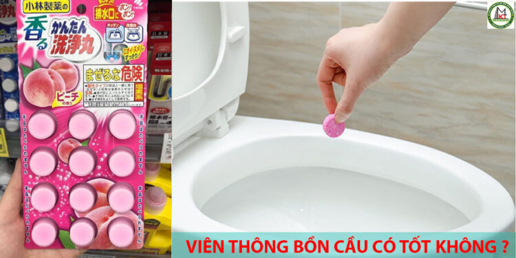 Viên Sủi Thông Bồn Cầu Có Tốt Không ?